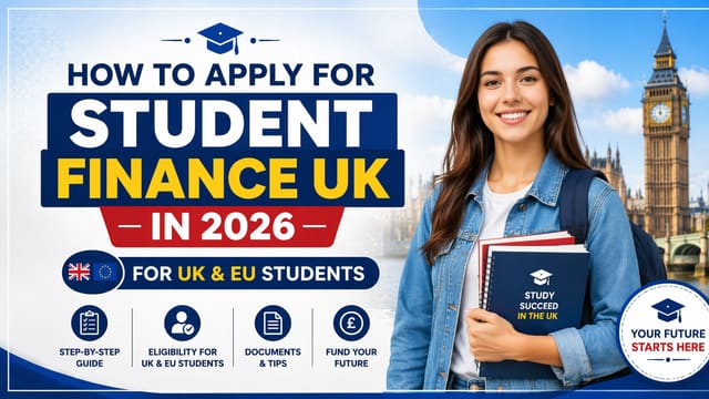 How to Apply for Student Finance UK in 2026 (UK & EU Students Guide)